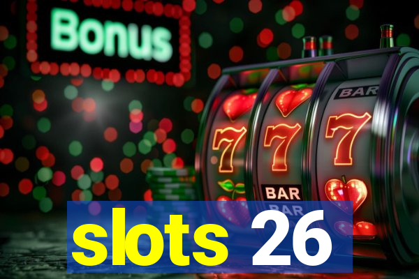 slots 26